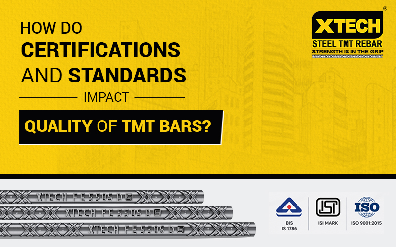 How Do Certifications and Standards Impact the Quality of TMT Bars?