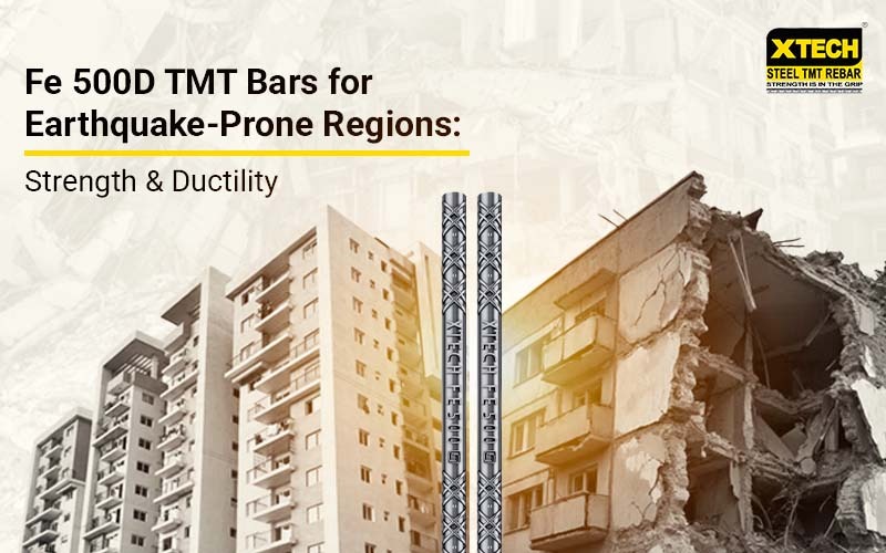 Fe 500D TMT Bars for Earthquake-Prone Regions: Strength & Ductility